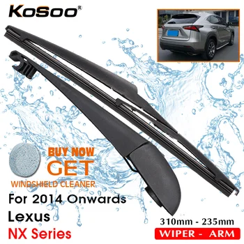 Заднее лезвие KOSOO Auto для Lexus серии NX, 310 мм, 2014 года выпуска, рычаг щеток стеклоочистителя заднего стекла, аксессуары для стайлинга автомобилей